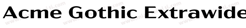 Acme Gothic Extrawide Semibold字体转换